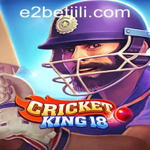 Discovering CricketKing18: A Comprehensive Guide to the Thrilling Game and E2 Bet Strategy