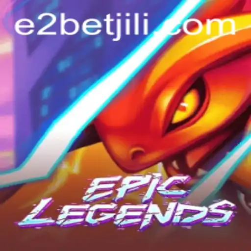 EpicLegends: A New Era in Gaming with E2 Bet