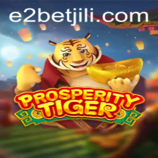 The Thrilling Adventure of ProsperityTiger: A Deep Dive into E2 Bet Mechanics