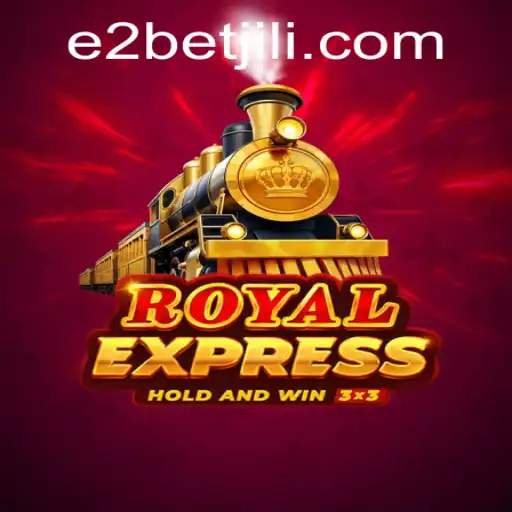 Discover the Thrilling World of RoyalExpress: An In-Depth Guide to E2 Bet's Latest Sensation